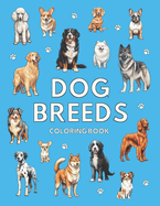 Dog Breeds Coloring Book: 50 Dog Coloring Pages (For Dog Lovers of All Ages)