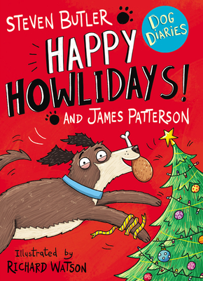 Dog Diaries: Happy Howlidays! - Butler, Steven, and Patterson, James