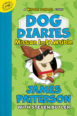 Dog Diaries: Mission Impawsible: A Middle School Story - Patterson, James, and Butler, Steven