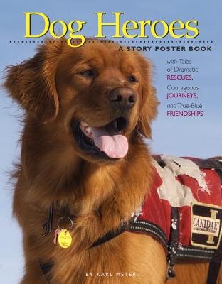 Dog Heroes: A Story Poster Book - Meyer, Karl