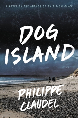 Dog Island - Claudel, Philippe, and Cameron, Euan (Translated by)