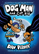 Dog Man and Cat Kid: A Graphic Novel (Dog Man #4): From the Creator of Captain Underpants: Volume 4