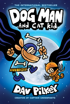 Dog Man and Cat Kid: A Graphic Novel (Dog Man #4): From the Creator of Captain Underpants: Volume 4 - 