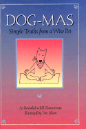Dog-Mas: Simple Truths from a Wise Pet - Zimmerman, Bill, and Zimmerman, William