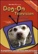 Dog-On Television: Television for Dogs