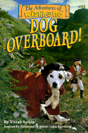Dog Overboard! - Sathre, Vivian