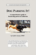 Dog Parking It! a Comprehensive Guide to Fenced Dog Parks in California