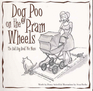 Dog Poo on the Pram Wheels: The Bad Day Book for Mums