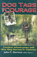 Dog Tags of Courage: Combat Intfantrymen and War Dog Heroes in Vietnam