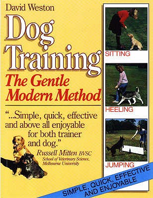 Dog Training: The Gentle Modern Manner - Weston, David, and Ross, Ruth