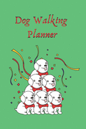 Dog Walking Planner: Planner, Organizer, Scheduler and Tracker, Client and Pet Information with Service Type and Rates Sheets, 2020 Calendar Weekly layout