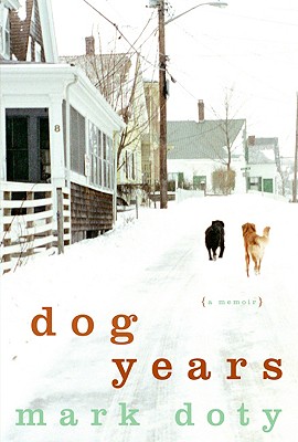 Dog Years: A Memoir - Doty, Mark