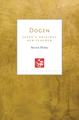 Dogen: Japan's Original Zen Teacher - Heine, Steven