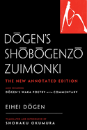 Dogen's Shobogenzo Zuimonki: The New Annotated Translation--Also Including Dogen's Waka Poetry with Commentary