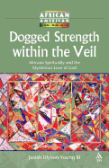 Dogged Strength within the Veil