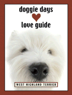 Doggie Days Love Guide West Highland Terrier