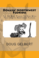 Doggin' Northwest Florida: The 50 Best Places to Hike with Your Dog in Northwest Florida