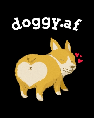 doggy.af: Inappropriate Valentines Gifts For Him - Anniversary Gifts For Wife 1 Year - Blank Composition Notebook & Journal To Write In Sex Positions For Married Couples - Cupid, Honey