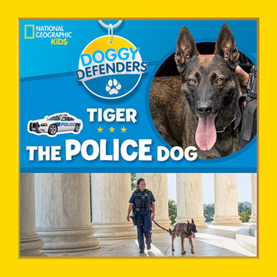 Doggy Defenders: Tiger the Police Dog - National Geographic Kids