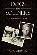 Dogs and Soldiers: A WWII Love Story