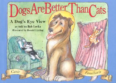 Dogs Are Better Than Cats - Lovka, Bob