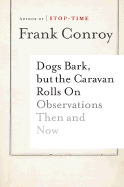 Dogs Bark, But the Caravan Rolls on: Observations Then and Now