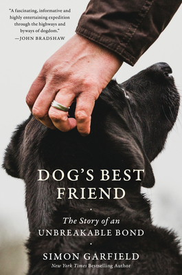 Dog's Best Friend: The Story of an Unbreakable Bond - Garfield, Simon