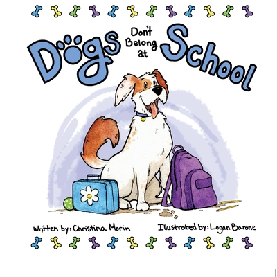 Dogs Don't Belong at School - Morin, Christina