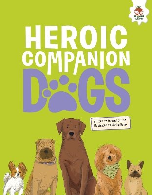 DOGS: Heroic Companion Dogs - Griffin, Annabel