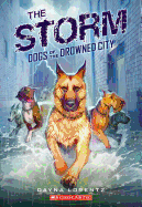Dogs of the Drowned City: #1 The Storm