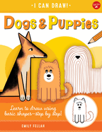 Dogs & Puppies: Learn to Draw Using Basic Shapes--Step by Step!volume 5