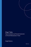 Dogs' Tales: Representations of Ancient Cynicism in French Renaissance Texts