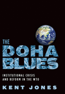 Doha Blues: Institutional Crisis and Reform in the WTO