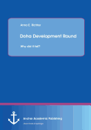 Doha Development Round: Why did it fail? - Richter, Anna
