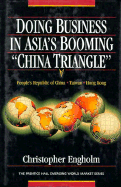 Doing Business in Asia's Booming "China Triangle" - Engholm, Christopher