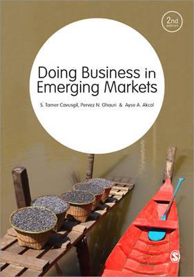 Doing Business in Emerging Markets - Cavusgil, S Tamer, and Ghauri, Pervez N., and Akcal, Ayse A