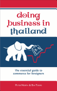 Doing Business in Thailand: The Essential Guide to Commerce for Foreigners