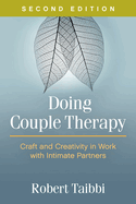 Doing Couple Therapy: Craft and Creativity in Work with Intimate Partners