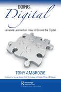 Doing Digital: Lessons Learned on How to Do and Be Digital