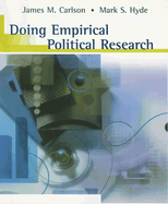 Doing Empirical Political Research - Carlson, James M, and Hyde, Mark S