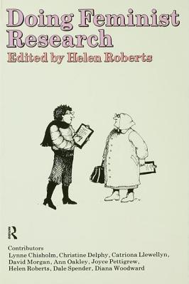 Doing Feminist Research - Roberts, H. (Editor)