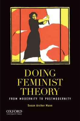 Doing Feminist Theory: From Modernity to Postmodernity - Mann, Susan Archer