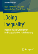 'Doing Inequality': Prozesse Sozialer Ungleichheit Im Blick Qualitativer Sozialforschung