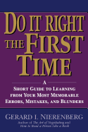 Doing It Right the First Time: A Short Guide to Learning from Your Most Memorable Errors, Mistakes, and Blunders