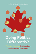 Doing Politics Differently?: Women Premiers in Canada's Provinces and Territories