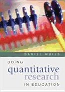 Doing Quantitative Research in Education: With SPSS - Muijs, Daniel