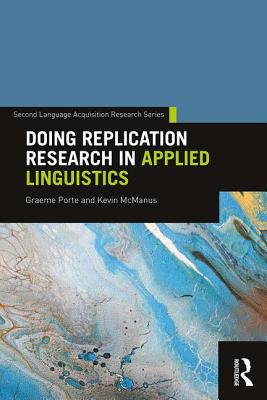 Doing Replication Research in Applied Linguistics - Porte, Graeme, and McManus, Kevin