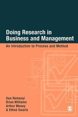 Doing Research in Business & Management: An Introduction to Process Ana Method - Remenyi, Dan, Professor, and Williams, Brian, and Money, Arthur