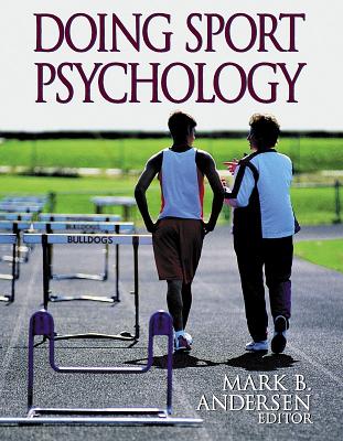 Doing Sport Psychology - Andersen, Mark, Dr., PhD