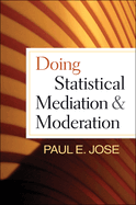 Doing Statistical Mediation and Moderation